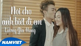 Nói Cho Anh Biết Đi Em  Lương Gia Hùng MV 4K OFFICIAL [upl. by Atneciv781]