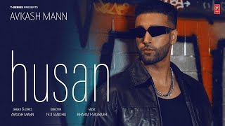 HUSAN Official Video  Avkash Mann  Latest Punjabi Songs 2024  TSeries [upl. by Kenleigh660]