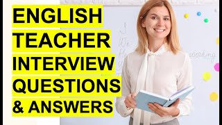 ENGLISH TEACHER Interview Questions amp Answers How to PASS an English Teaching Interview [upl. by Stover122]