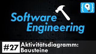 Software Engineering Tutorial Deutsch 27  Aktivitätsdiagramm Bausteine [upl. by Yrennalf]