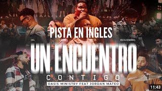 Un Encuentro Contigo PISTA en INGLES con LETRA  Oasis Ministry English Version [upl. by Asir]