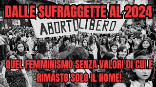 DALLE SUFRAGETTE AD OGGICOME E FINITO IL MONDO FEMMINISTA [upl. by Mccartan376]