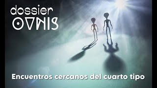 Dossier X Ovni ·2· Encuentros cercanos del cuarto tipo · Documental HD 1080p [upl. by Yenduhc]