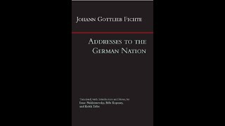 quotAddresses to the German Nationquot By Johann Gottlieb Fichte [upl. by Anig]