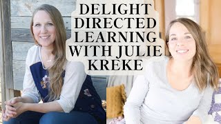 Transform Your Homeschool Days with Delight Directed Learning  Julie Kreke [upl. by Limaj]