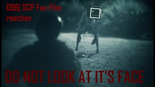 096 An SCP fanfilm reaction DO NOT LOOK AT ITS FACE [upl. by Siriso307]