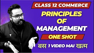 PRINCIPLES OF MANAGEMENT CLASS 12 ONE SHOT  Session 202223  Business studies chapter 2 [upl. by Veats]