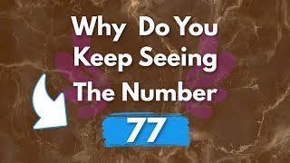 Why Do You Keep Seeing 77  Angel Number 77 Meaning [upl. by Viola]