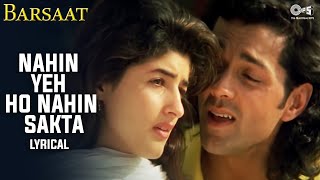 Nahin Yeh Ho Nahin Sakta Lyrical  Bobby Deol Twinkle Khanna  Kumar Sanu Sadhana Sargam Barsaat [upl. by Ezra336]