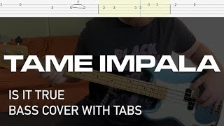 Tame Impala  Is It True Bass Cover with Tabs [upl. by Allerie]