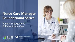 Patient Engagement amp Retention in Care  Nurse Care Manager Foundational Series [upl. by Abbotson]