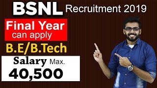 BSNL Recruitment 2019  BEBtech Final Year Eligible  Salary 40500  Latest PSU Job UPdates [upl. by Shultz76]