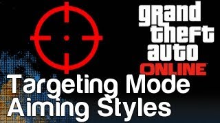 GTA 5  Targeting Mode Differences and Aiming Style Breakdown Grand Theft Auto 5 V Online [upl. by Ahsemrac]