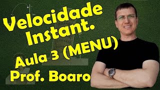 Velocidade instantânea  Cinemática escalar  Aula 3 Menu  Prof Marcelo Boaro [upl. by Ettenwad]