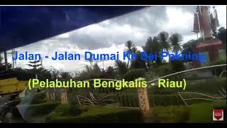 Jalan  Jalan Dumai Ke sei Pakning  Pelabuhan Bengkalis  Riau  HD [upl. by Sharity]