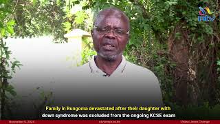 Family in Bungoma devastated after their daughter with down syndrome was excluded from KCSE exam [upl. by Reivax]