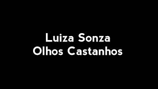 Luiza Sonza  Olhos Castanhos LETRA [upl. by Airbmak]