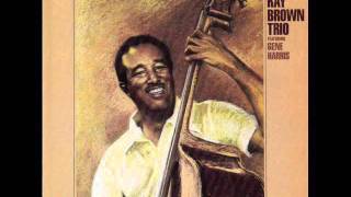 Ray Brown Trio  Exactly Like You [upl. by Bibbye]