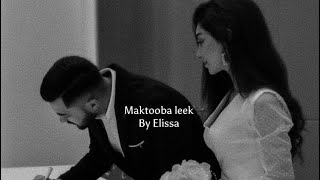 Maktooba leek  Elissa  English lyrics [upl. by Saerdna]