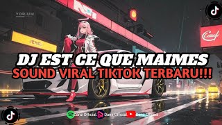 DJ EST CE QUE MAIMES  SLOWED amp REVERB   SOUND VIRAL TIKTOK TERBARU [upl. by Feilak505]