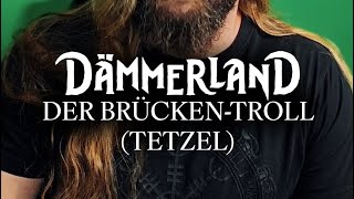 DÄMMERLAND  Der BrückenTroll TetzelAsenblut  All For Metal [upl. by Sibyl]