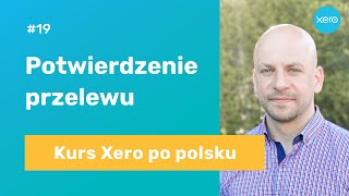 19 Remittance advice  potwierdzenie przelewu  Kurs Xero po Polsku [upl. by Letsirk544]