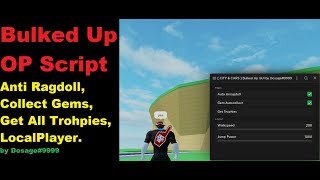 Bulked Up Script  Anti Ragdoll Collect Gems Get All Trohpies LocalPlayer LuaXe [upl. by Yorgen505]