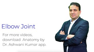 Elbow Joint Anatomy by Dr Ashwani Kumar [upl. by Chloe]