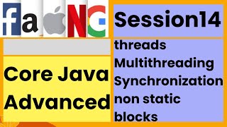 CoreJava AdvancedthreadsMulti threadingSynchronizationnon static blockssession14faangacademy [upl. by Eelyme]