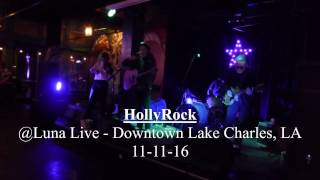 HollyRock  Luna Live Lake Charles LA 111116 [upl. by Enrak92]