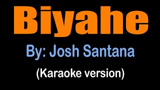 BIYAHE  Josh Santana karaoke version [upl. by Vinni903]