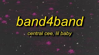 Central Cee  BAND4BAND Lyrics Ft Lil Baby  we can go band for band [upl. by Ace]