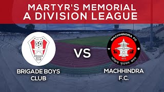 Brigade Boys Club Vs Machhindra FC  Martyrs Memorial A Division Sahid Smarak League  LIVE [upl. by Nahtiek225]