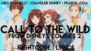 Nightcore Call To The Wild From ZOMBIES 2 Lyrics 《Meg Donnelly Chandler Kinney Pearce Joza》 [upl. by Whittemore]