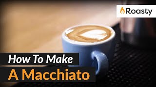 How To Make A Macchiato At Home Easy Espresso Drink Recipe [upl. by Pedrick]