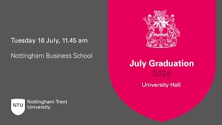 1145am  Ceremony 21 NTU Graduation 16 July 2024  Nottingham Business School [upl. by Glovsky]