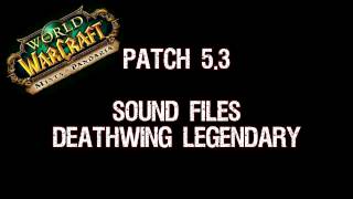 Deathwing Legendary Sound Files  Patch 53 [upl. by Eednus]