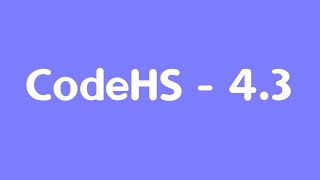 CodeHS  43 [upl. by Anavahs]