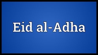 Eid alAdha Meaning [upl. by Yelich]