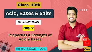 Acid Bases amp Salts  Day1  Properties amp Strength of Acid amp Bases  Class 10th Science 202425 [upl. by Dodson]