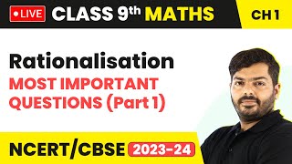 Rationalisation  Most Important Questions Part 1  Class 9 Maths Chapter 1  LIVE 202324 [upl. by Ellehcan956]