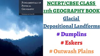 P10C7 Glacial Depositional Landforms  Drumlins Eskers and Outwash Plains NCERT 11th Geography [upl. by Browning]