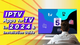 Top 5 IPTV Apps for TV in 2024 amp Installation Guide [upl. by Sneed89]