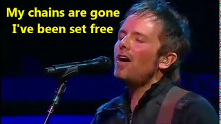 Amazing Grace My Chains Are Gone by Chris Tomlin with Lyrics [upl. by Isoj404]