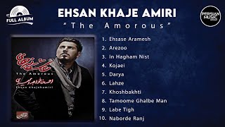 Ehsan Khaje Amiri  Asheghaneha  Full Album  احسان خواجه امیری  آلبوم عاشقانه ها [upl. by Aihsoj]