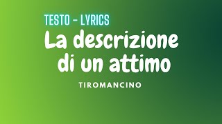 La descrizione di un attimo  testo  Tiromancino e Jovanotti [upl. by Ree]