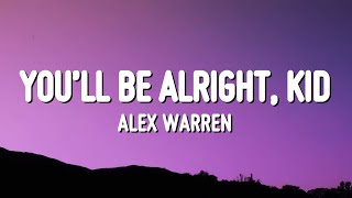 Alex Warren  You’ll Be Alright Kid Lyrics [upl. by Lobell516]