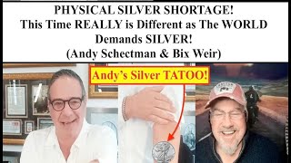 PHYSICAL SILVER This Time REALLY is DifferentThe WORLD Demands SILVER Andy Schectman amp Bix Weir [upl. by Angle]