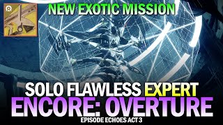 Solo Flawless Expert quotEncore Overturequot New Exotic Mission  Choir of One Exotic Destiny 2 [upl. by Gnep]