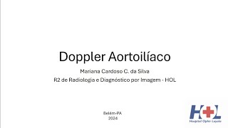 Doppler Aorto Iliaco  Mariana Cardoso Costa da Silva  R2 Radiologia HOL [upl. by Malliw]